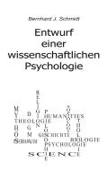 Entwurf einer wissenschaftlichen Psychologie di Bernhard J. Schmidt edito da Books on Demand