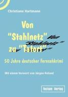 Von "Stahlnetz" zu "Tatort" di Christiane Hartmann edito da Tectum Verlag