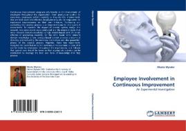 Employee Involvement in Continuous Improvement di Monte Wynder edito da LAP Lambert Academic Publishing