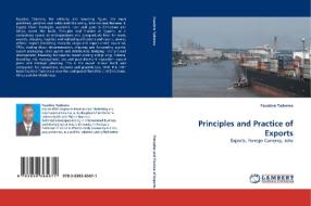 Principles and Practice of Exports di Faustino Taderera edito da LAP Lambert Acad. Publ.