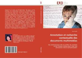 Annotation et recherche contextuelle des documents multimédias di Sonia Lajmi edito da Editions universitaires europeennes EUE