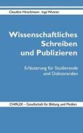 Wissenschaftliches Schreiben und Publizieren di Gerik Chirlek, Inge Wanner edito da Books on Demand