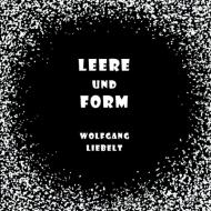 Leere und Form di Wolfgang Liebelt edito da Books on Demand