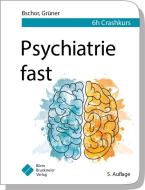 Psychiatrie fast di Tom Bschor, Steffen Grüner edito da Boerm Bruckmeier