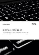 Digital Leadership. Anforderungen an die moderne Führungskraft di Lena Weinhut edito da Science Factory