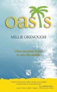 Oasis: Como Encontrar la Paz en una Vida Agitada = Oasis di Millie Grenough edito da Diana