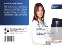 Nursing in the Orthopedic Department di Farnoush Azizi, Kimiya Babakhaniyan, Hadi Hasani edito da Scholars' Press