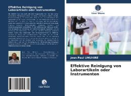 Effektive Reinigung von Laborartikeln oder Instrumenten di Jean Paul Umuhire edito da Verlag Unser Wissen
