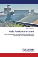 Gold Particles Flotation di Behzad Shahbazi edito da LAP LAMBERT Academic Publishing