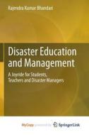 Disaster Education And Management di Bhandari Rajendra Kumar Bhandari edito da Springer Nature B.V.