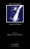 Luna de Lobos di Julio Llamazares edito da Ediciones Catedra S.A.