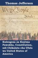 Kulengeza za Kuyima Pawokha, Constitution, ndi Chikalata cha Ufulu wa United States of America di Thomas Jefferson edito da Sunflower Press