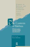 The Contexts of Bakhtin di David Shepherd edito da Routledge