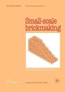 Small-Scale Brickmaking (Technology Series. Technical Memorandum No. 6) di ILO edito da INTL LABOUR OFFICE