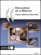 Education at a Glance: OECD Indicators 2004 di Organization for Economic Co-Operation a edito da BROOKINGS INST