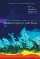Opportunities With Exotic Beams - Proceedings Of The Third Anl/msu/jina/int Ria Workshop di Duguet Thomas edito da World Scientific