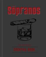 The Sopranos: The Official Cocktail Book di Insight Editions edito da Mandala Publishing