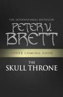The Skull Throne di Peter V. Brett edito da Harpercollins Publishers