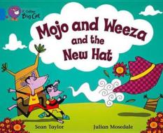 Mojo And Weeza And The New Hat di Sean Taylor edito da Harpercollins Publishers
