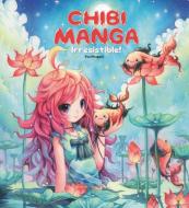 Chibi Manga: Irresistible! di Eva Minguet edito da Harper Collins Publ. USA
