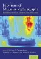 Fifty Years Of Magnetoencephalography di Andrew C. Papanicolaou edito da Oxford University Press Inc