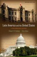 Latin America and the United States: A Documentary History di Robert Holden, Eric Zolov edito da OXFORD UNIV PR