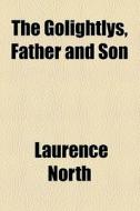 The Golightlys di Laurence North edito da General Books Llc