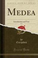 Medea, Vol. 1: Introduction and Text (Classic Reprint) di Euripides edito da Forgotten Books
