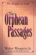 The Orphean Passages di Walter Wangerin edito da Zondervan Publishing House