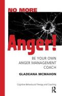 No More Anger! di Gladeana McMahon edito da Taylor & Francis Ltd