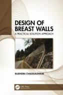 Design Of Breast Walls di Rajendra Chalisgaonkar edito da Taylor & Francis Ltd