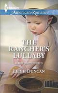 The Rancher's Lullaby di Leigh Duncan edito da Harlequin