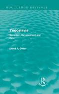 Yugoslavia di David A. Dyker edito da Routledge