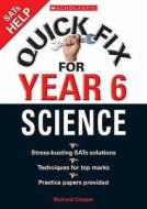 Quick Fix For Year Six Science di Richard Cooper edito da Scholastic