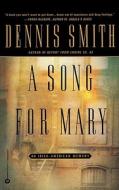 A Song for Mary: An Irish-American Memory di Dennis Smith edito da GRAND CENTRAL PUBL