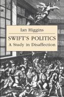 Swift's Politics di Ian Higgins edito da Cambridge University Press