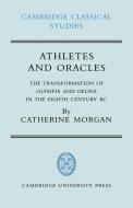 Athletes and Oracles di Catherine Morgan edito da Cambridge University Press