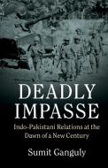 Deadly Impasse di Sumit Ganguly edito da Cambridge University Press