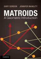 Matroids di Gary Gordon, Jennifer McNulty edito da Cambridge University Press