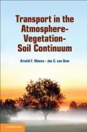 Transport in the Atmosphere-Vegetation-Soil Continuum di Arnold F. Moene, Jos C. van Dam edito da Cambridge University Press