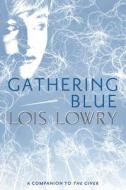 Gathering Blue di Lois Lowry edito da HOUGHTON MIFFLIN