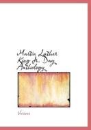 Martin Luther King Jr. Day Anthology di Various edito da Bibliolife