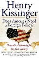 Does America Need a Foreign Policy? di Henry A. Kissinger edito da Simon & Schuster