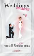 Weddings Unfiltered: The No Bullsh*t Wedding Planning Guide di Jessica Sclafini edito da Jessica Sclafini