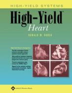 High-yield Heart di Ronald W. Dudek edito da Lippincott Williams And Wilkins