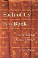 Each of Us Is a Book: Poems for the Library Minded di David Drake edito da MCFARLAND & CO INC