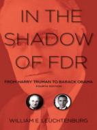 In the Shadow of FDR di William E. Leuchtenburg edito da Cornell University Press