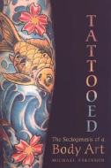 Tattooed di Michael M. Atkinson edito da University of Toronto Press