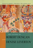 The Letters of Robert Duncan and Denise Levertov di Robert J. Bertholf, Albert Gelpi edito da Stanford University Press