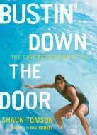 Bustin' Down the Door di Shaun Tomson edito da Abrams